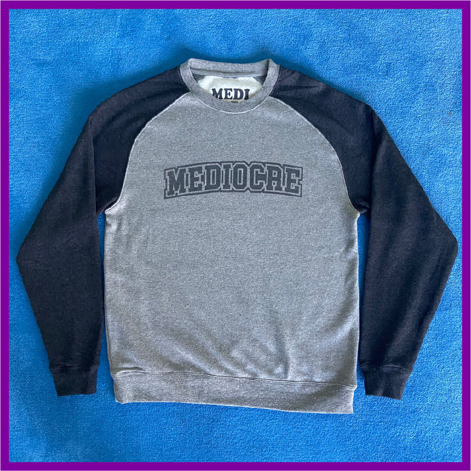 Mediocre State College Sweatshirt