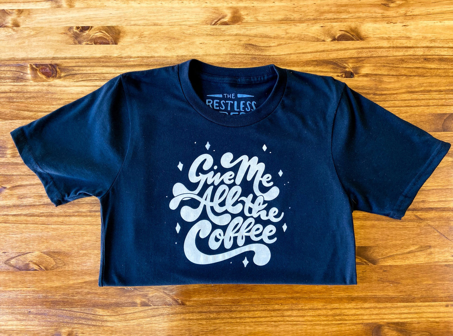 Give Me All The Coffee Tee